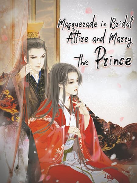 Masquerade in Bridal Attire and Marry the Prince - web novel ...